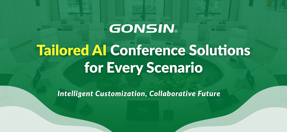gonsin-tailored-ai-conference-solutions-for-every-scenario-1