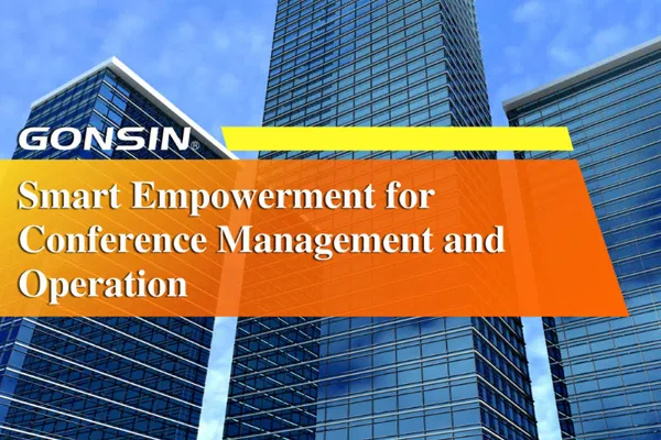 GONSIN Smart Empowerment for Conference Management and Operation
